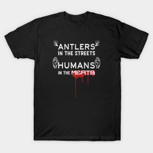 Hannibal Antlers in the Streets Humans in the Meats Halloween T-Shirt